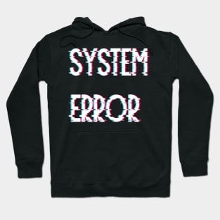 System Error Glitch Effect Text Hoodie